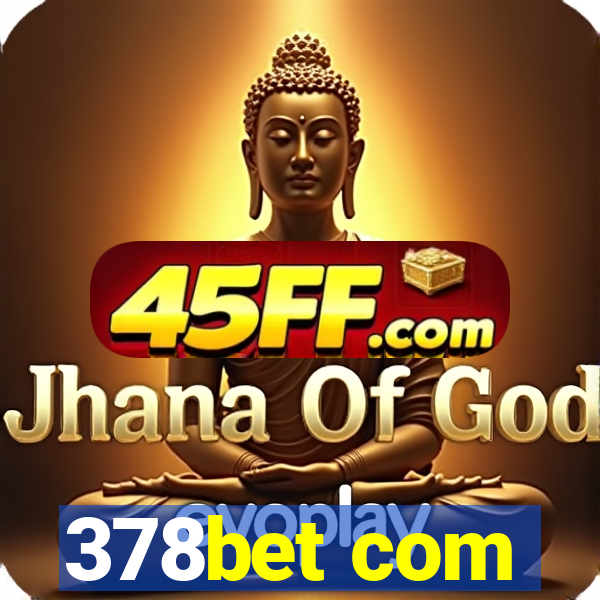 378bet com